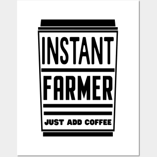 Instant farmer, just add coffee Posters and Art